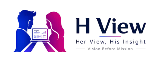 H View — Her View, His Insight