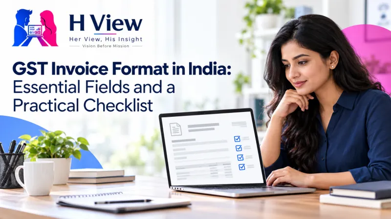 GST Invoice Format in India: Essential Fields and a Practical Checklist