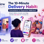 The 10-Minute Delivery Habit: Convenience or Expensive Addiction?
